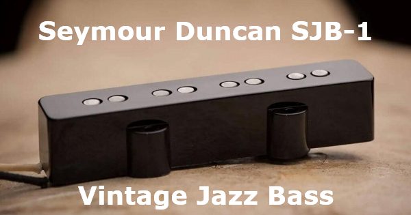 Seymour Duncan (セイモア・ダンカン) SJB-1 Vintage Jazz Bass まとめ